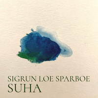 Sigrun Loe Sparboe - Suha