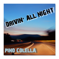 Pino Colella - Drivin' All Night