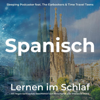 Sleeping Podcaster - Spanisch Lernen im Schlaf mit Regen Geräuschen: Geschichten zum Einschlafen (Der Sherwood Wald)