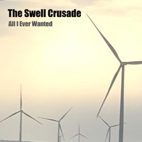 The Swell Crusade - All I Ever Wanted