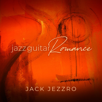 Jack Jezzro - Jazz Guitar Romance