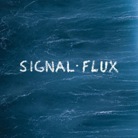 Signal Flux - Flood