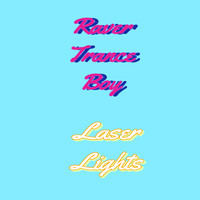 Raver Trance Boy - Laser Lights