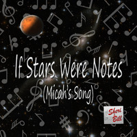 Sheri & Bill - If Stars Were Notes (Micah's Song)