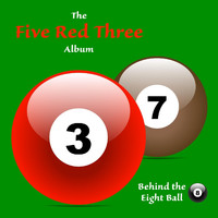 Behind the Eight Ball - Five Red Three