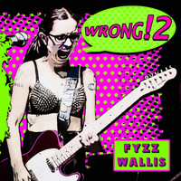 Fyzz Wallis - Wrong (2)