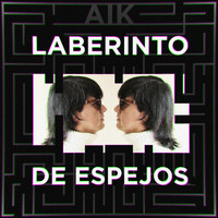 AIK - Laberinto de Espejos
