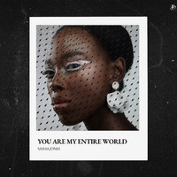 Sasha Jones - You Are My Entire World