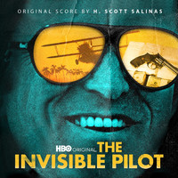 H. Scott Salinas - The Invisible Pilot (Original Documentary Series Soundtrack)