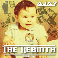 Ajay - The Rebirth (Explicit)
