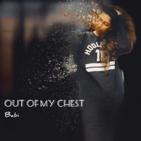 Babi - Out of My Chest (Explicit)