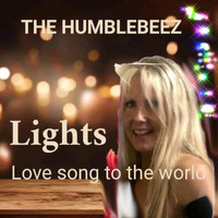 The Humblebeez - Lights...( Love Song to the World)