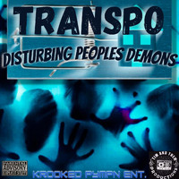Transpo - Disturbing Peoples Demons (Explicit)