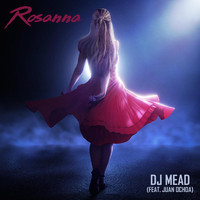 DJ Mead - Rosanna (feat. Juan Ochoa)