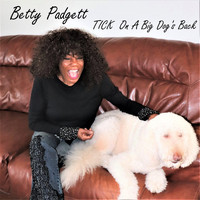 Betty Padgett - Tick on a Big Dog's Back