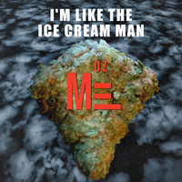 Moze - I'm Like the Ice Cream Man (Explicit)
