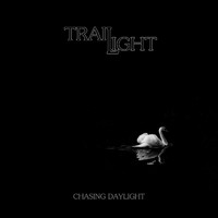 Trailight - Chasing Daylight