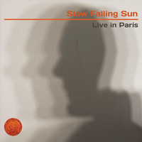 Slow Falling Sun - Live in Paris