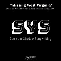 See Your Shadow Songwriting - Missing West Virginia