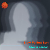 Slow Falling Sun - Live in London