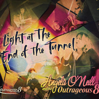 Angela O'Neill and the Outrageous8 - Light at the End of the Tunnel