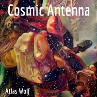 Atlas Wolf - Cosmic Antenna