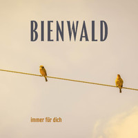 Bienwald - Immer für dich