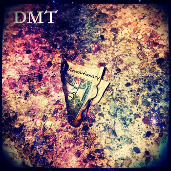 dmt - Revolutionary (Explicit)