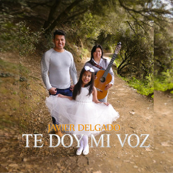 Javier Delgado - Te Doy Mi Voz