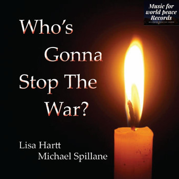 Lisa Hartt & Michael Spillane - Who's Gonna Stop the War