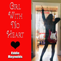 Eddie Reynolds - Girl with No Heart