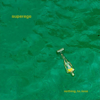 Superego - Nothing to Lose