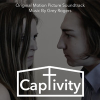 Grey Rogers - Captivity (Original Motion Picture Soundtrack)
