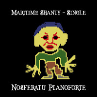 Nosferatu Pianoforte - Maritime Shanty