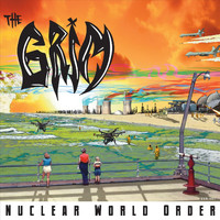The Grim - Nuclear World Order