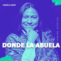 Harin el Indio - Donde la Abuela (Versión Acústica)