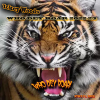 Ickey Woods - Who Dey Roar 2022-23