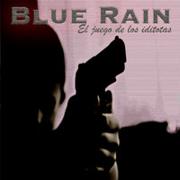 Blue Rain - El Juego de los Idiotas