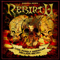 Marshall Beck's Rebirth - Purely American Hellion Metal (Live) (Explicit)