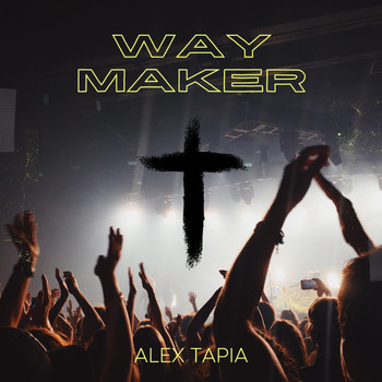 Alex Tapia - Way Maker