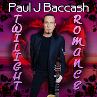 Paul J Baccash - Twilight Romance