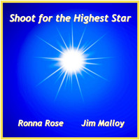 Jim Malloy - Shoot for the Highest Star (feat. Ronna Rose)