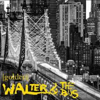 Walter & The Bus - Golden