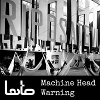 Lato - Machine Head Warning
