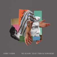 Amir Vahidi - We Know That This Is Nowhere