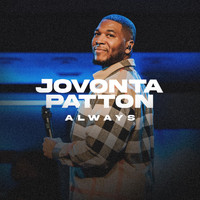 Jovonta Patton - Always (Live)
