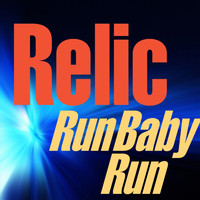 Relic - Run Baby Run