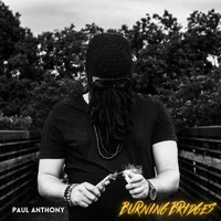 Paul Anthony - Burning Bridges (Explicit)