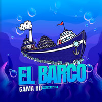 Gama Hd - El Barco (Explicit)