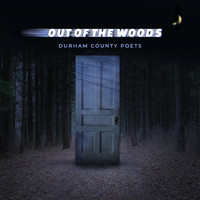Durham County Poets - Out of the Woods